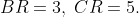 BR = 3,\;CR = 5.
